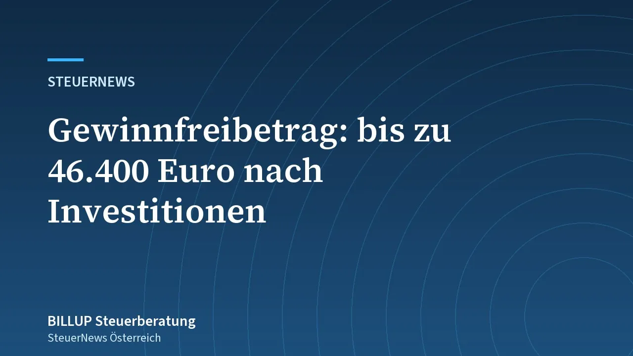 Titelbild: Gewinnfreibetrag mit Grundfreibetrag und investitionsbedingtem Freibetrag